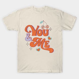 You and Me T-Shirt